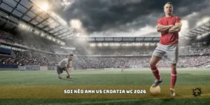 soi kèo Anh vs Croatia WC 2026
