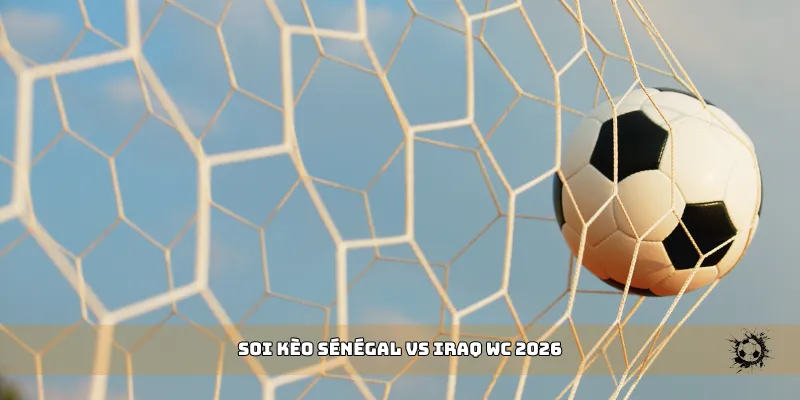 soi kèo Sénégal vs Iraq WC 2026